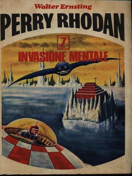 Perry Rhodan 7. Invasione mentale - Walter Ernsting - copertina