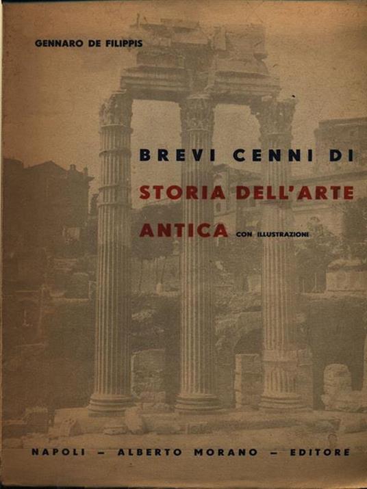 Brevi cenni di storia dell'arte antica - Gennaro De Filippis - copertina
