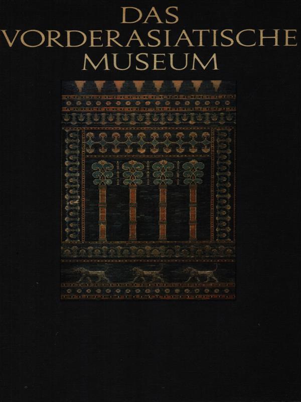 Das vorderasiatische museum