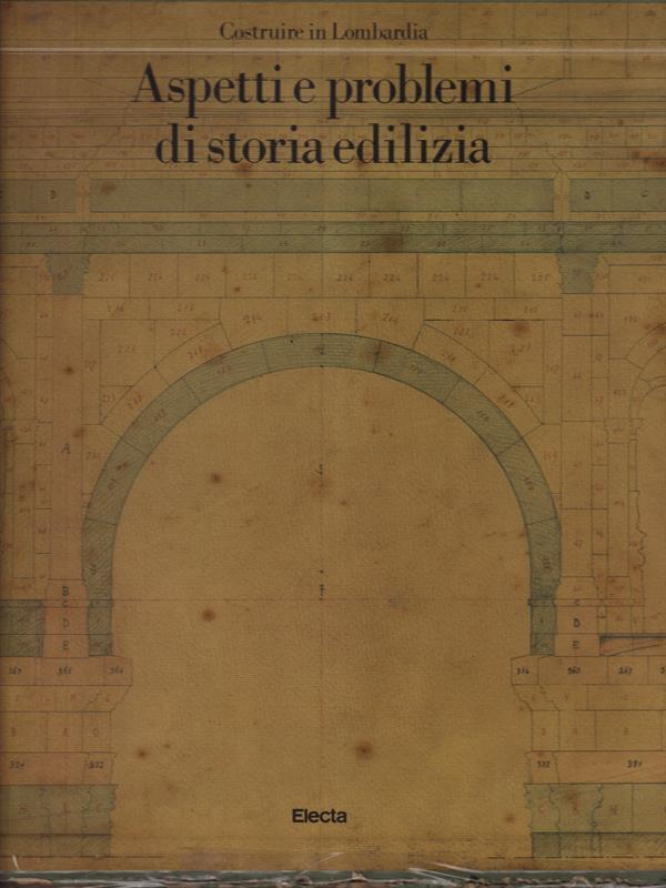 Costruire in Lombardia - Aspetti e problemi di storia edilizia
