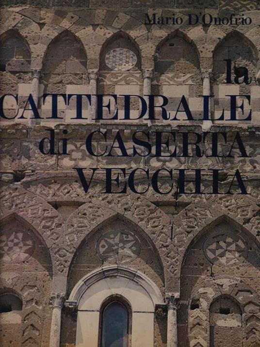 La cattedrale di Caserta vecchia - Mario D'Onofrio - copertina