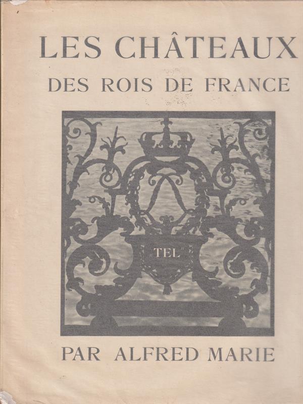 Les chateaux des rois de France