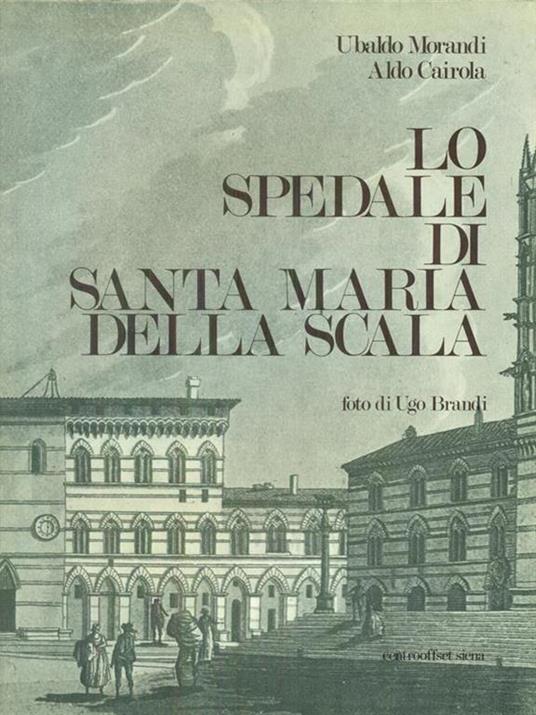 Lo  spedale di Santa Maria della Scala - Ubaldo Morandi - copertina