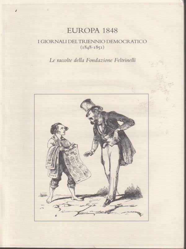 Europa 1848. I giornali del triennio democratico (1848 - 1851)