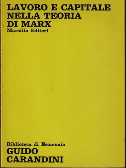 Lavoro e capitale nella teoria di Marx - Guido Carandini - copertina