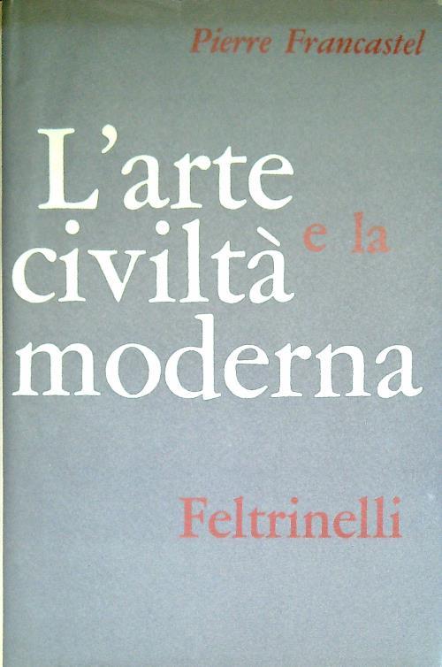 L' Arte e la civiltà moderna