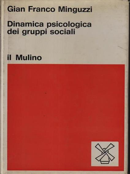 Dinamica psicologica dei gruppi sociali - Gian Franco Minguzzi - copertina