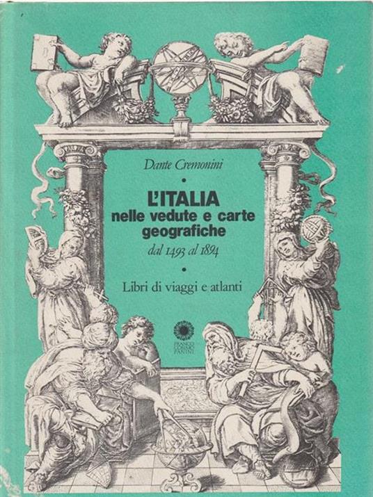 L' Italia nelle vedute e carte geografiche - Dante Cremonini - copertina