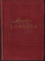 Londres. Ses environs: L'Anglaterre, Le Pays de Galles et l'Ecosse