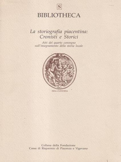 La storiografia piacentina: cronisti e storici - copertina