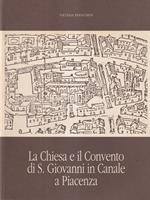 La Chiesa e il convento di S. Giovanni in Canale in Piacenza