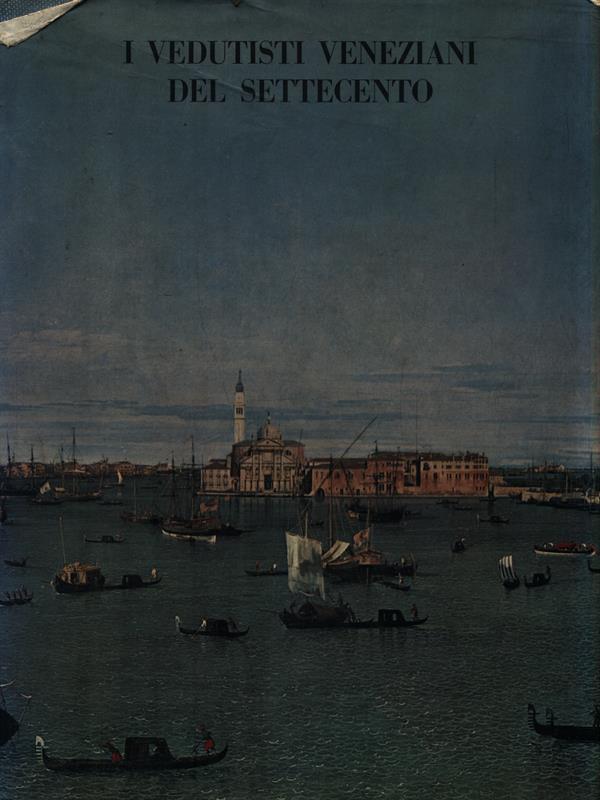 I vedutisti veneziani del Settecento