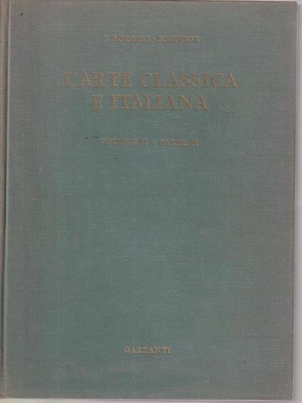 L' arte classica e italiana. Vol II parte seconda - Leonardo Borgese - copertina