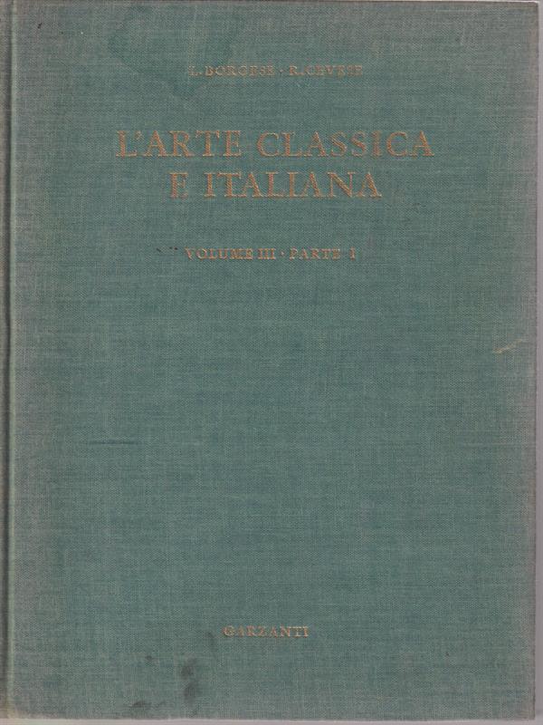 L' arte classica e italiana. Vol III parte prima