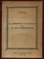 Il libertino di qualità ossia la mia conversione