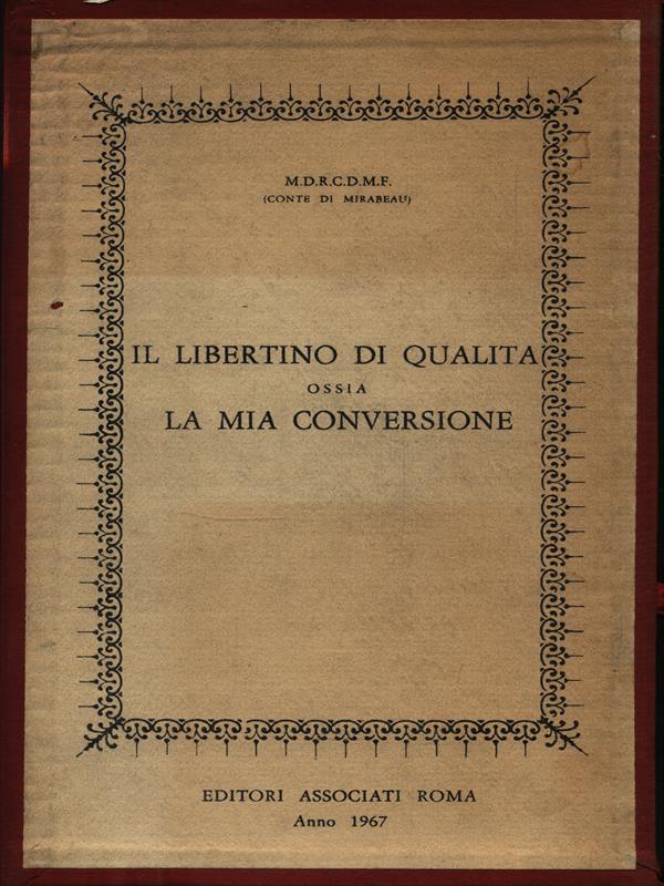 Il libertino di qualità ossia la mia conversione