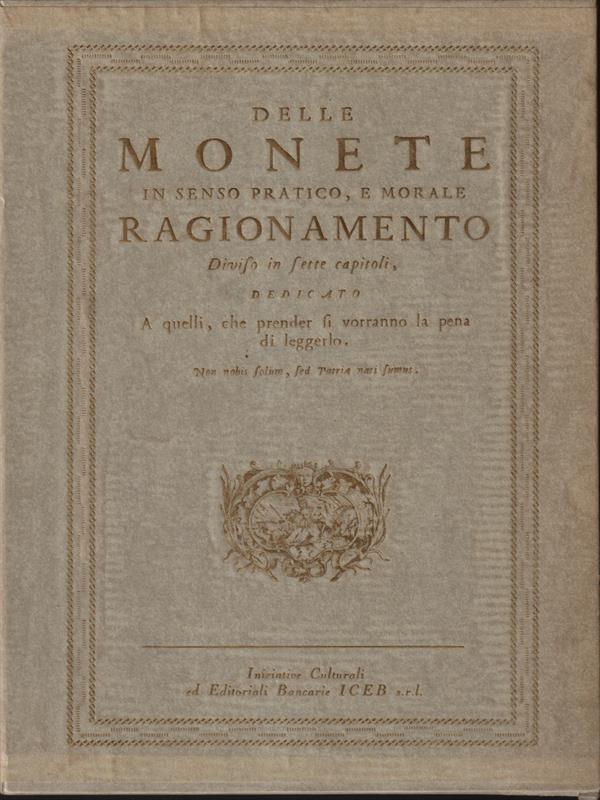 Delle monete in senso pratico morale - Dell’origine e del commercio della moneta