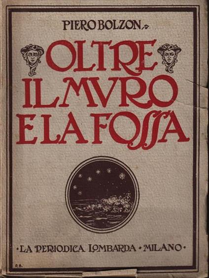 Oltre il muro e la fossa - Piero Bolzon - copertina