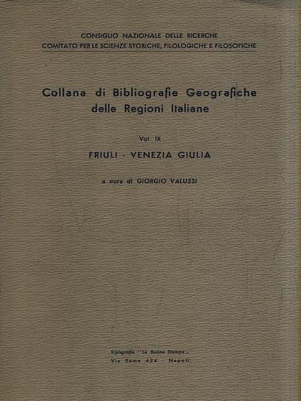 Bibliografie Geografiche delle Regioni Italiane IX. Friuli - Venezia Giulia - Giorgio Valussi - copertina