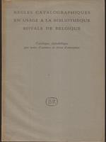 Regles catalographiques en usage a la bibliotheque royale de Belgique