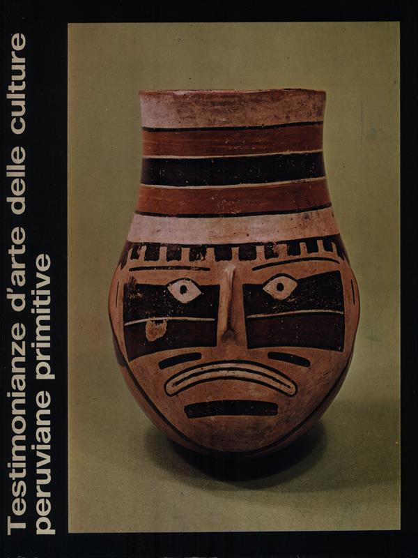 Testimonianze d'arte delle culture peruviane primitive 2