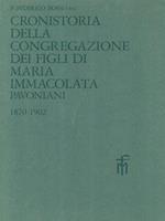 Cronistoria della congregazione dei figli di Maria Immacolata Pavoniani 1870-1902