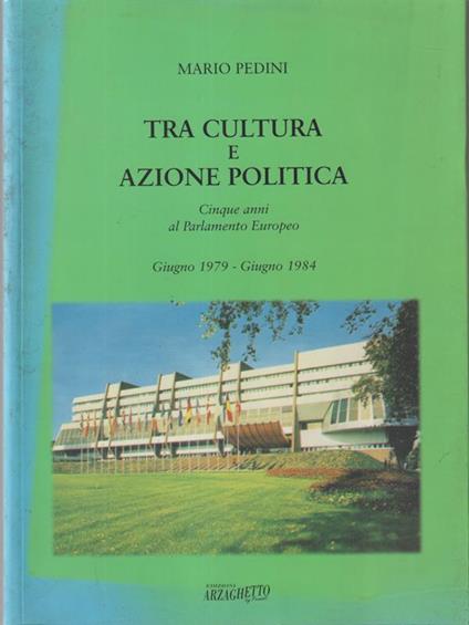 Tra cultura e azione politica - Mario Pedini - copertina