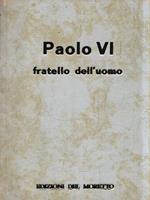 Paolo VI fratello dell'uomo