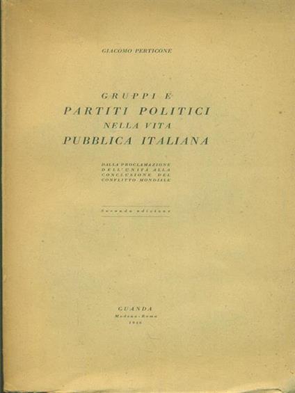 Gruppi e partiti politici nella vita pubblica italiana - Giacomo Perticone - copertina