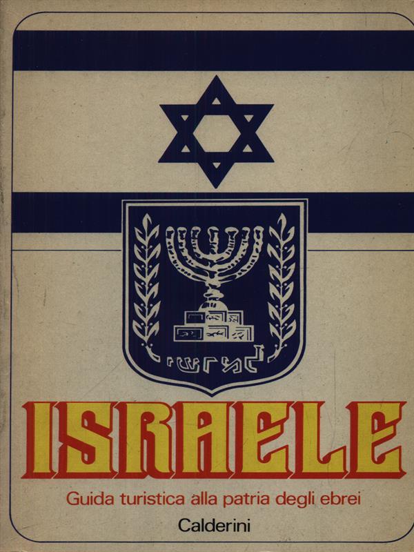 Israele. guida turistica alla patria degli ebrei