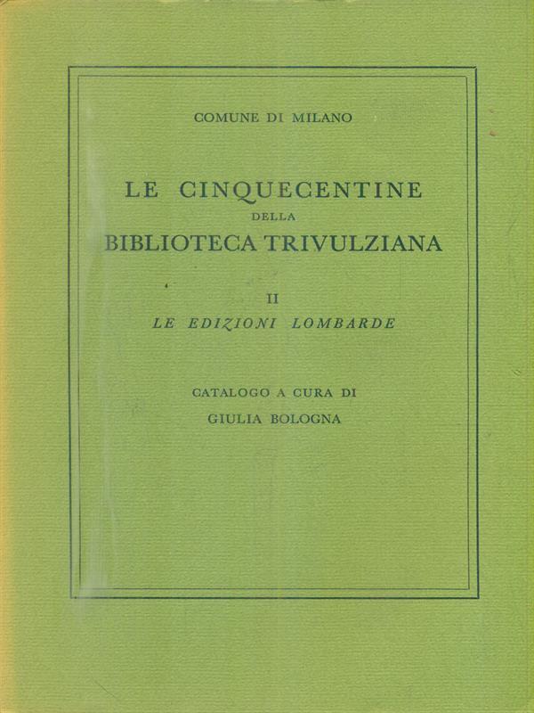 Le cinquecentine della biblioteca trivulziana. Vol II