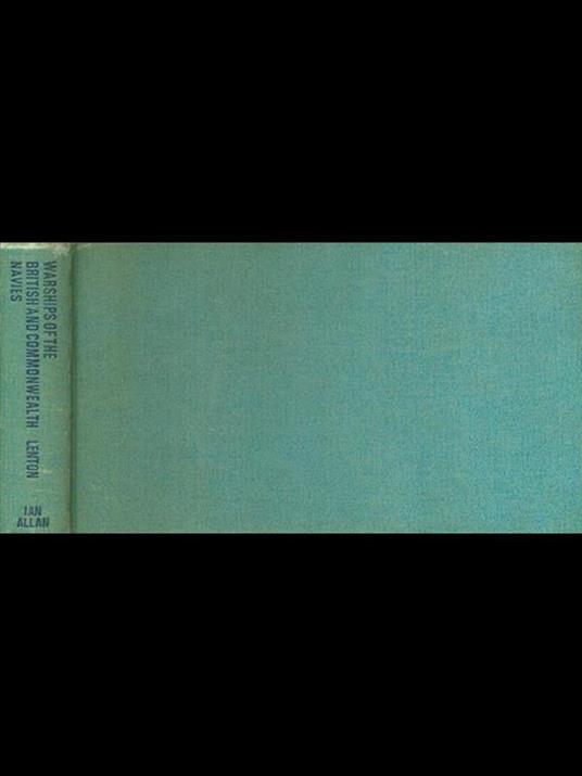 Warships of the British and commonwealth Navies - H.T. Lenton - copertina