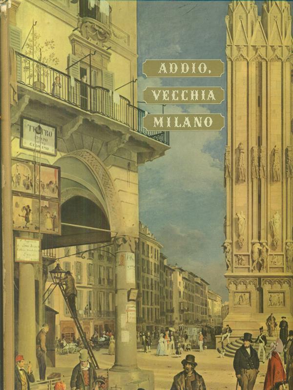Addio vecchia Milano