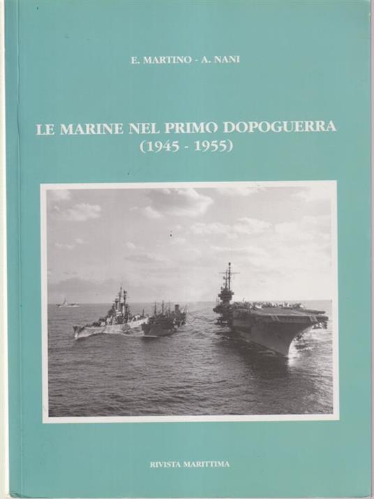 Le marine nel primo dopoguerra (1945-1955) - Martino - copertina