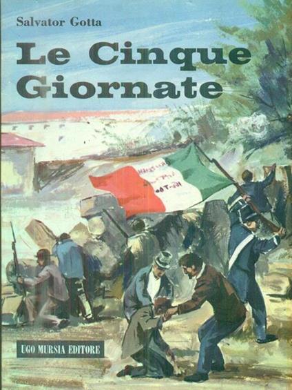 Le cinque giornate - Salvator Gotta - copertina