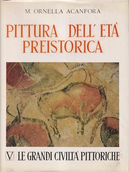 Pittura dell'età preistorica - M. Ornella Acanfora - copertina
