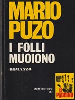 I folli muoiono