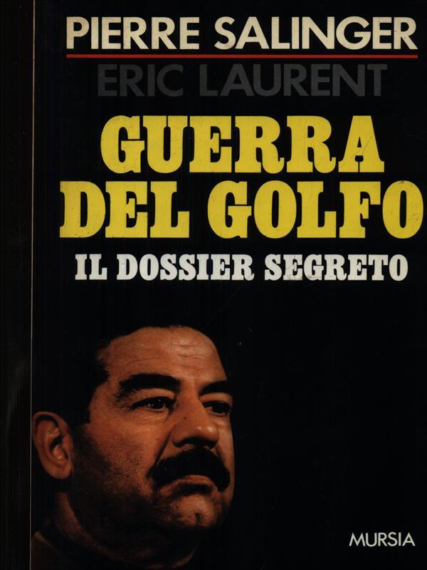 Guerra del Golfo. Il dossier segreto