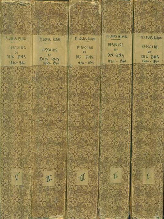 Histoire de Dix Ans 1830 - 1840 5 vv - M. Louis Blanc - copertina
