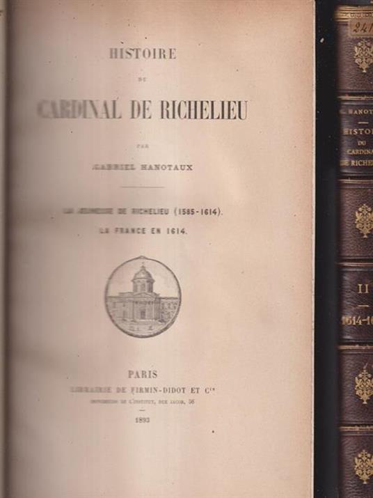 Histoire de Cardinal de Richelieu 2 voll - Gabriel Hanotaux - copertina