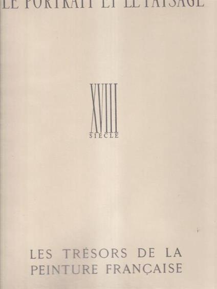 Les peintres de fetes galantes le portrait et le Paysage - copertina