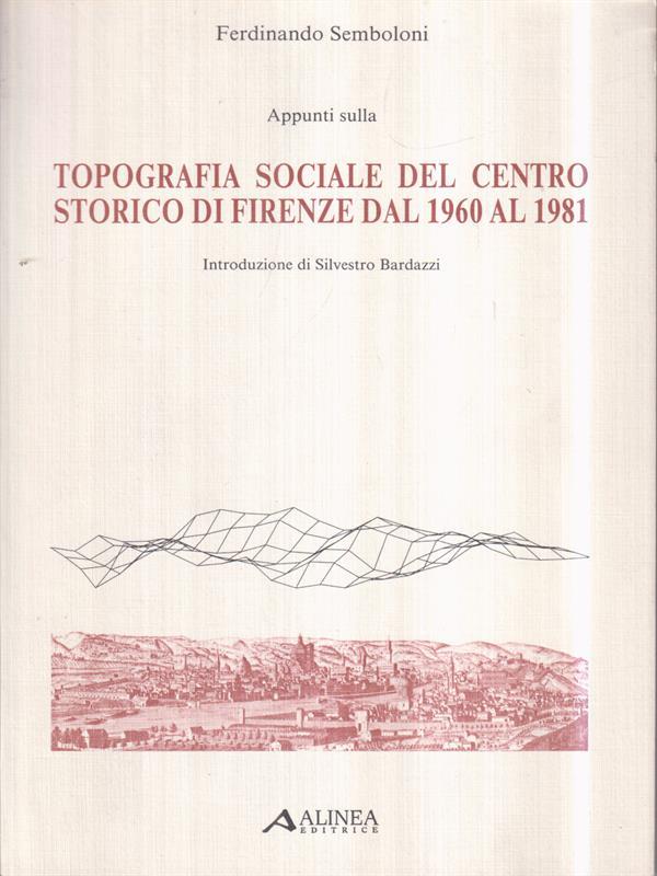 Topografia sociale del centro storico di Firenze dal 1960 al 1981