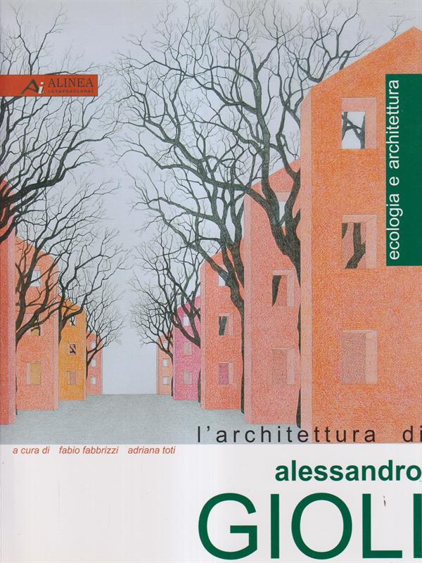 L' architettura di Alessandro Gioli