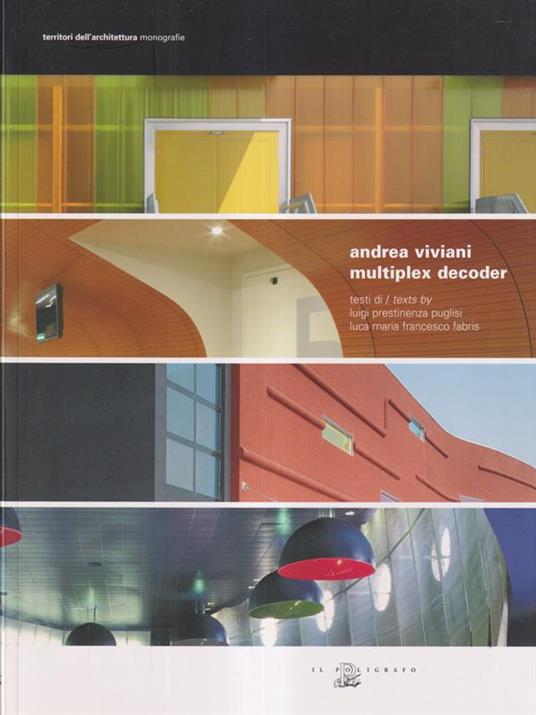 Andrea Viviani - Multiplex decoder - Luigi Prestinenza Puglisi - copertina