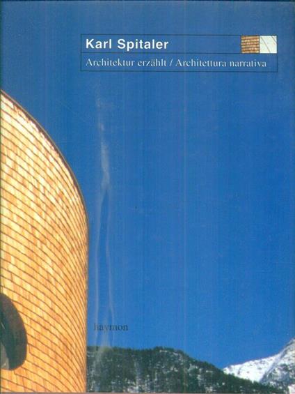 Karl Spitaler. Architektur erzählt/Architettura narrativa - copertina