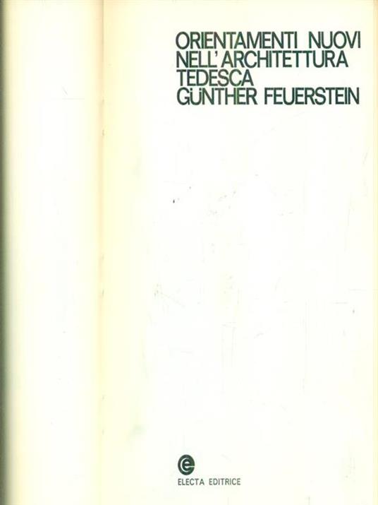 Orientamenti nuovi nell'architettura tedesca - Gunther Feuerstein - copertina