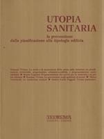 Utopia sanitaria. La prevenzione dalla pianificazione alla tipologia edilizia