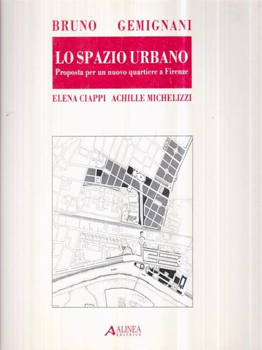 Lo spazio urbano. Proposta per un nuovo quartiere a Firenze - Beniamino Gemignani - copertina