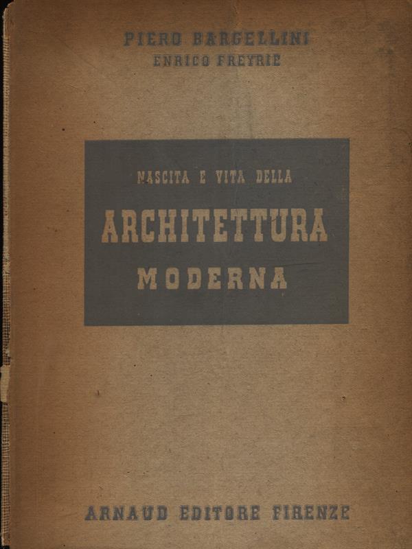 Nascita e vita dell'architettura moderna