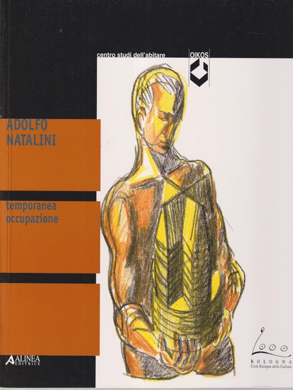 Adolfo Natalini. Temporanea occupazione